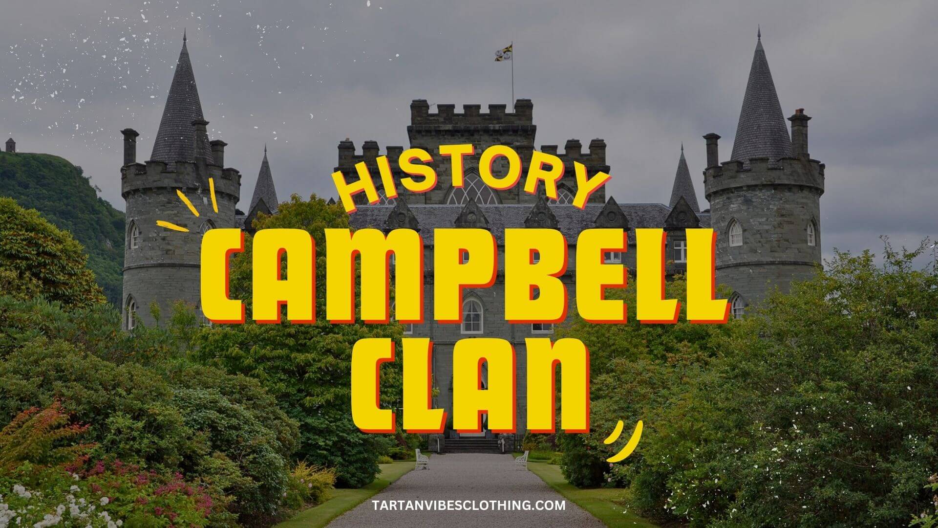 Clan Campbell History: Exposing Scotland's Highland Legacy