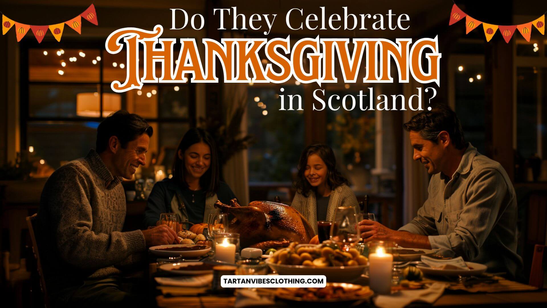 Do They Celebrate Thanksgiving in Scotland? 