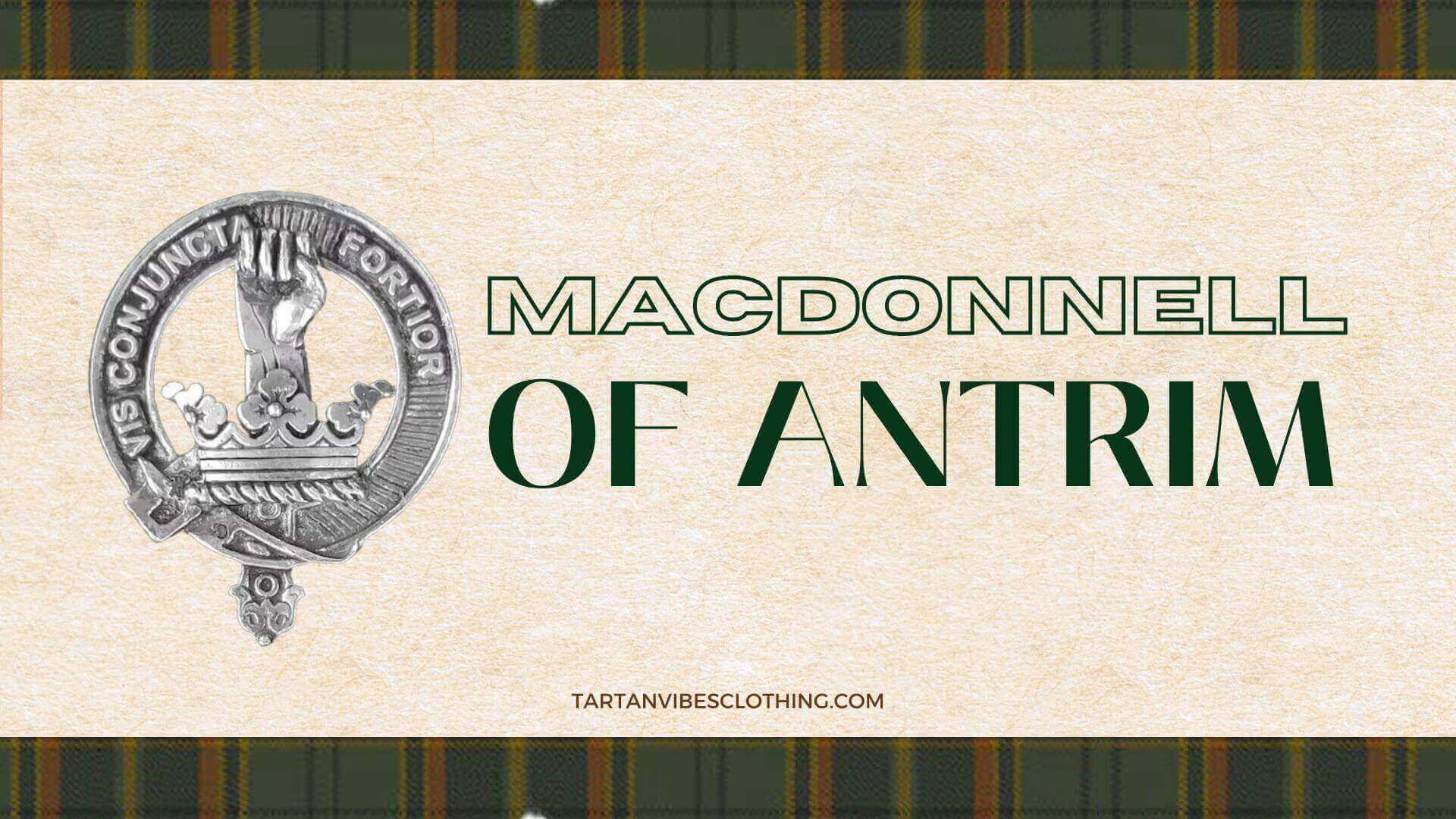 MacDonnell of Antrim: A Legacy of Gaelic Heritage & Influence