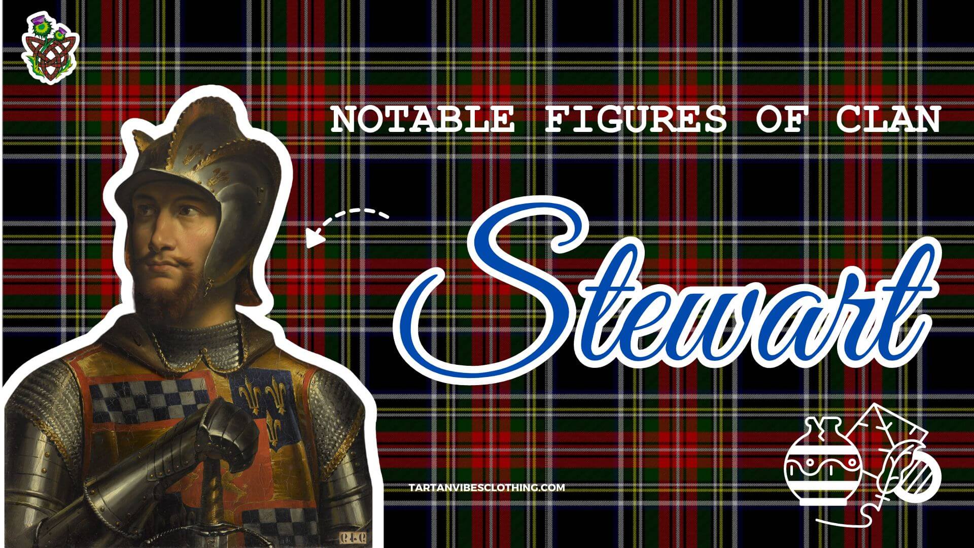 Notable Figures of Clan Stewart