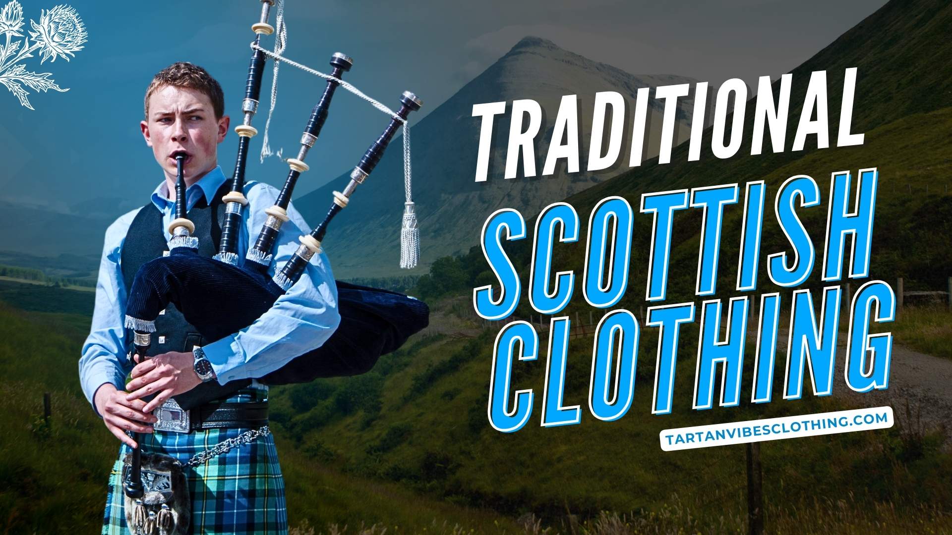 A Guide to Traditional Scottish Clothing