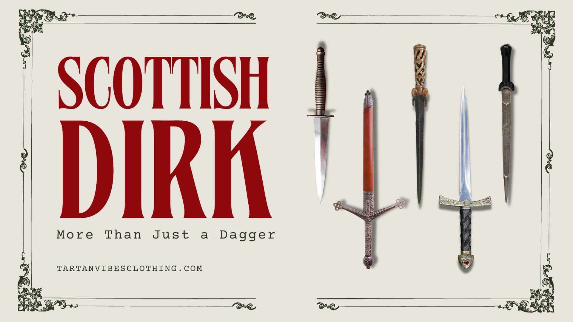 Understanding the Scottish Dirk: More Than Just a Dagger