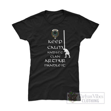 Arthur Clan Women's T-Shirt: Keep Calm and Let the Clan Handle It Caber Toss Highland Games Style