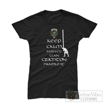 Crichton Clan Women's T-Shirt: Keep Calm and Let the Clan Handle It  Caber Toss Highland Games Style